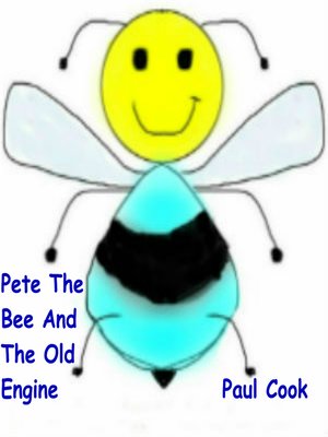cover image of Pete the Bee and the Old Engine